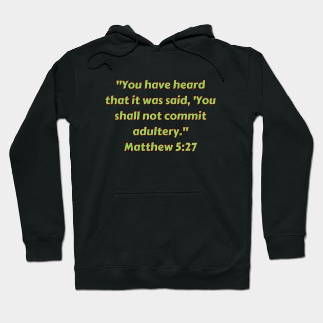 Bible Verse Matthew 5:27 Hoodie by Prayingwarrior